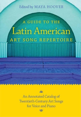A Guide to the Latin American Art Song Repertoire