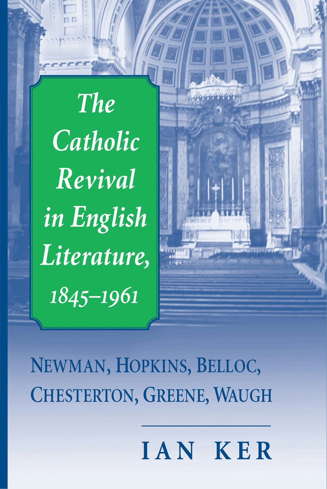 Cover image for The Catholic Revival in English Literature, 1845–1961, isbn: 9780268038793