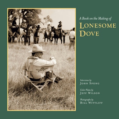 Cover image for A Book on the Making of Lonesome Dove, isbn: 9780292735842