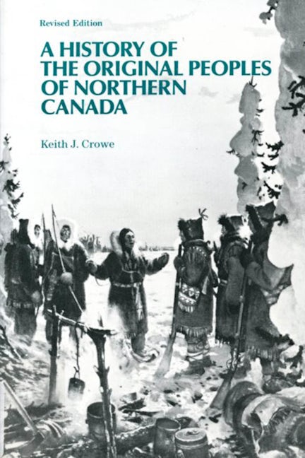 A History of the Original Peoples of Northern Canada