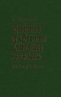 A History of Histories of German Literature, 1835-1914