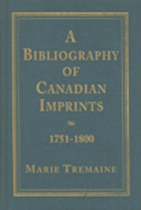 A Bibliography of Canadian Imprints, 1751-1800