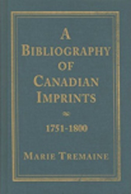 A Bibliography of Canadian Imprints, 1751-1800