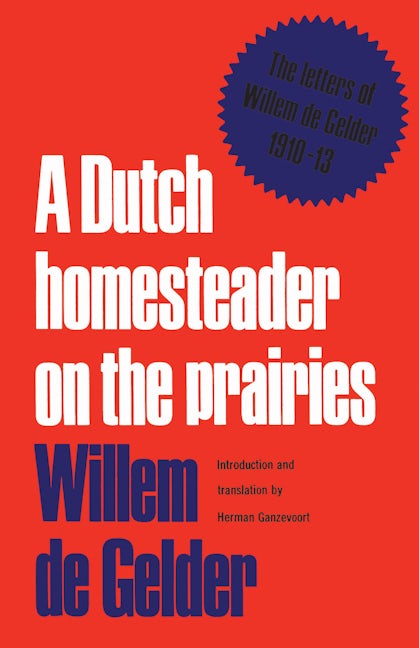 A Dutch Homesteader On The Prairies
