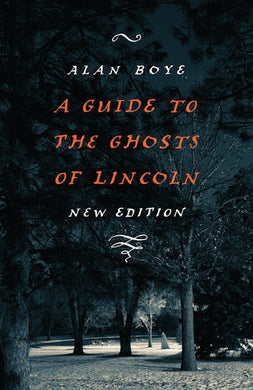 A Guide to the Ghosts of Lincoln