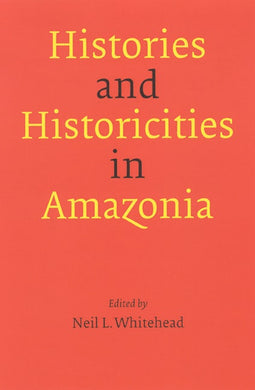 Histories and Historicities in Amazonia