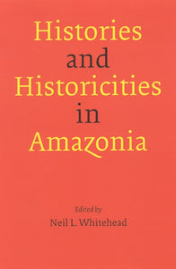Histories and Historicities in Amazonia