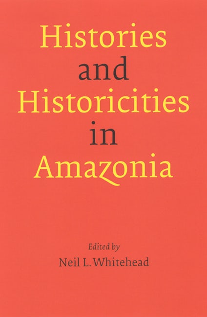 Histories and Historicities in Amazonia