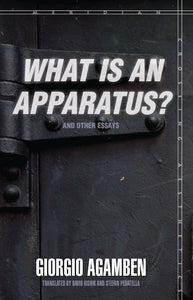 "What Is an Apparatus?" and Other Essays