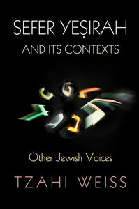 "Sefer Yeṣirah" and Its Contexts