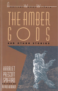 Cover image for "The Amber Gods" and Other Stories by Harriet Prescott Spofford, isbn: 9780813514017