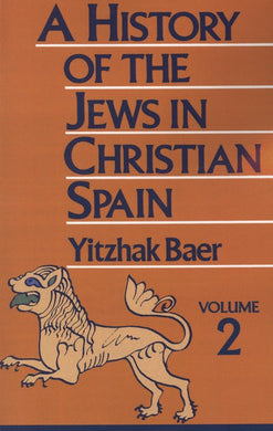 A History of the Jews in Christian Spain, Volume 2