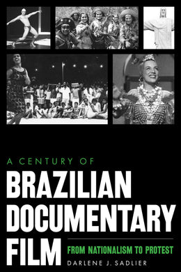 Cover image for A Century of Brazilian Documentary Film, isbn: 9781477325230