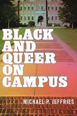 Cover image for Black and Queer on Campus, isbn: 9781479803965