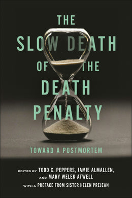 Cover image for The Slow Death of the Death Penalty, isbn: 9781479819638