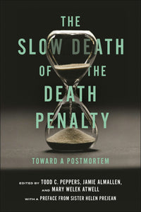 Cover image for The Slow Death of the Death Penalty, isbn: 9781479819645