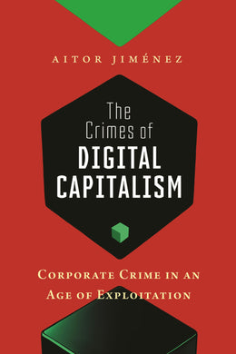 Cover image for The Crimes of Digital Capitalism, isbn: 9781479821761