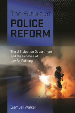 Cover image for The Future of Police Reform, isbn: 9781479826049