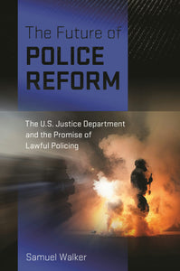 Cover image for The Future of Police Reform, isbn: 9781479826049