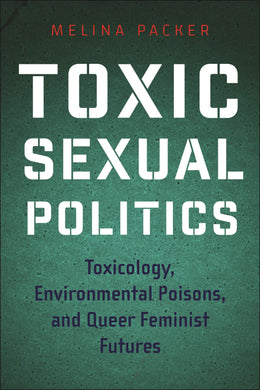 Cover image for Toxic Sexual Politics, isbn: 9781479828630