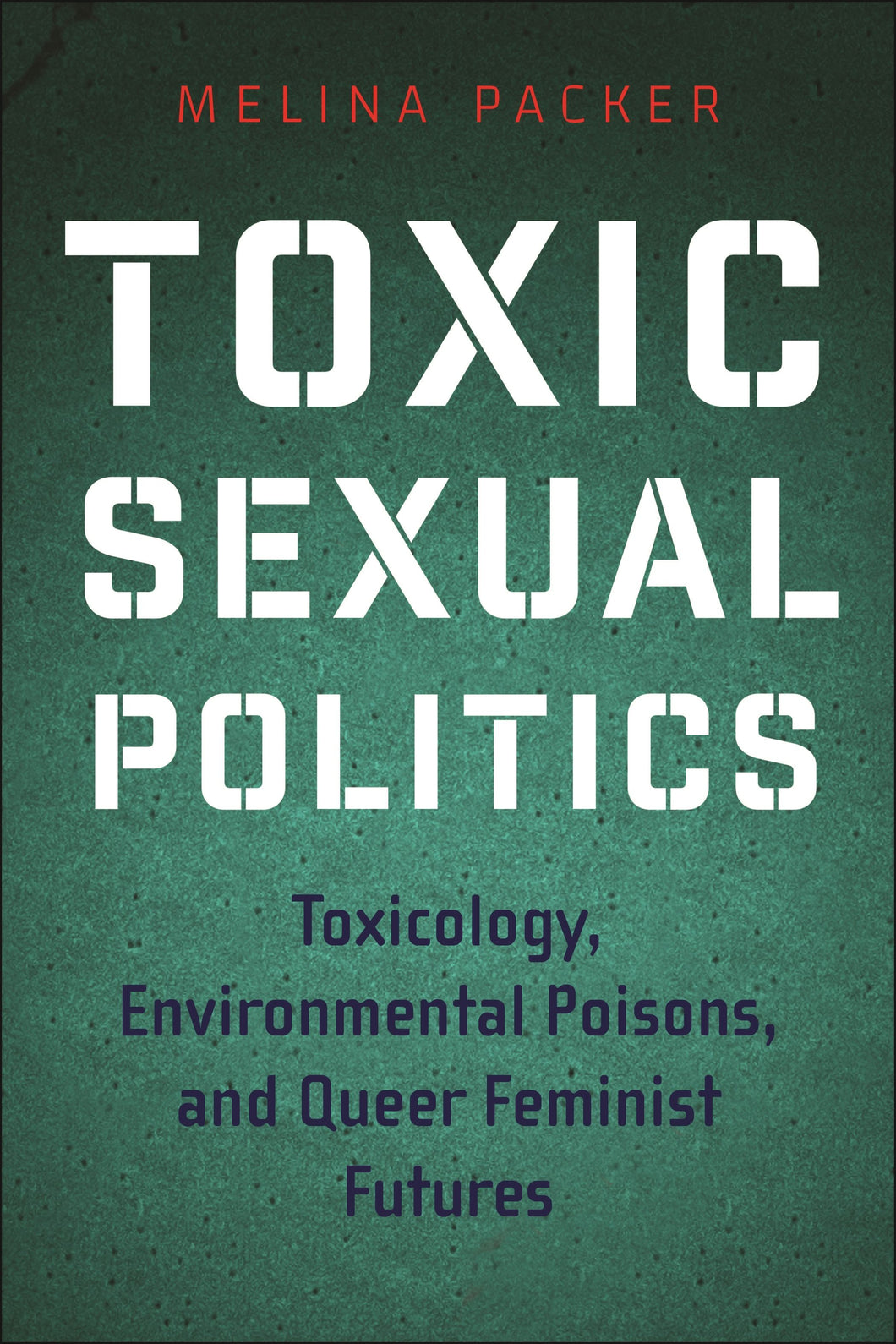 Cover image for Toxic Sexual Politics, isbn: 9781479828630