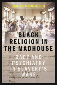 Cover image for Black Religion in the Madhouse, isbn: 9781479829781