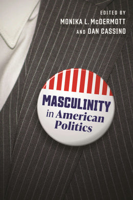 Cover image for Masculinity in American Politics, isbn: 9781479830718