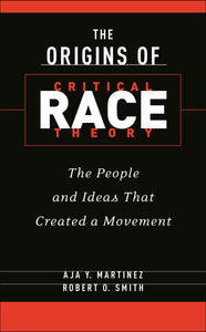 Cover image for The Origins of Critical Race Theory, isbn: 9781479832699