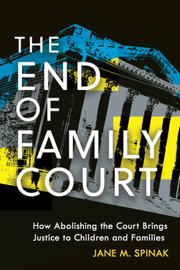 Cover image for The End of Family Court, isbn: 9781479842339