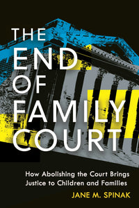 Cover image for The End of Family Court, isbn: 9781479842339