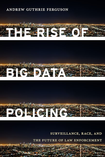 The Rise of Big Data Policing