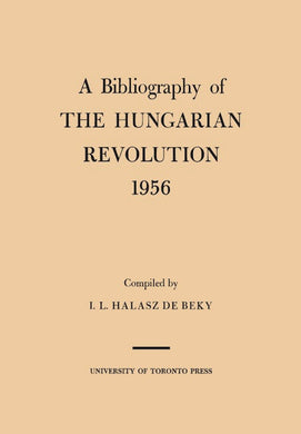 A Bibliography of the Hungarian Revolution, 1956