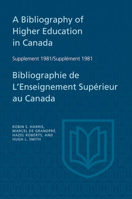 A Bibliography of Higher Education in Canada Supplement 1981 / Bibliographie de l'enseignement supérieur au Canada Supplément 1981