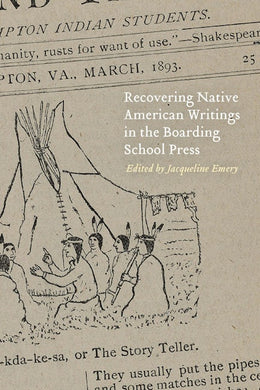 Recovering Native American Writings in the Boarding School Press