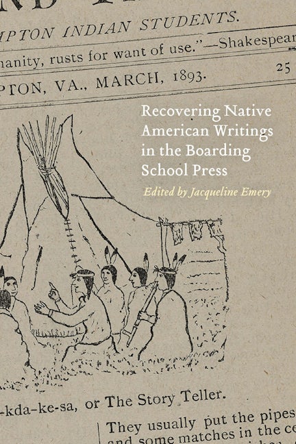Recovering Native American Writings in the Boarding School Press
