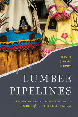 Cover image for Lumbee Pipelines, isbn: 9781496232793