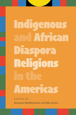 Indigenous and African Diaspora Religions in the Americas