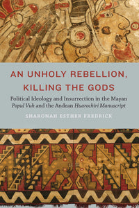 Cover image for An Unholy Rebellion, Killing the Gods, isbn: 9781496238733