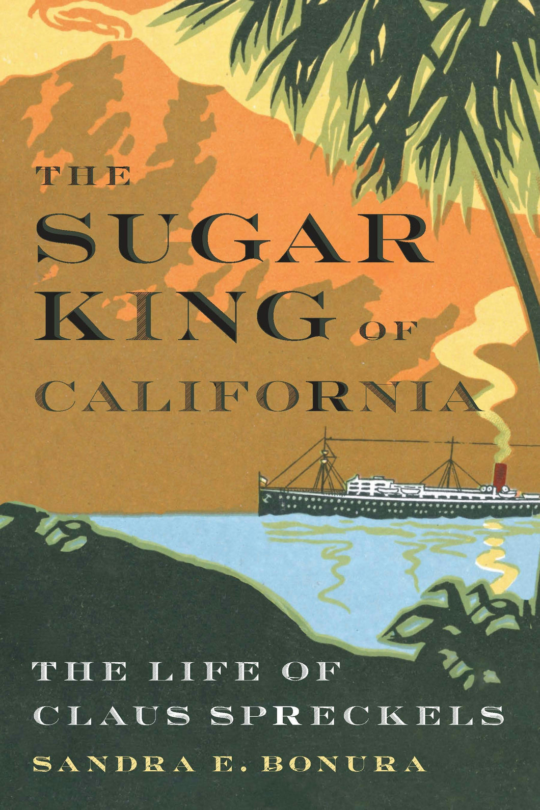 Cover image for The Sugar King of California, isbn: 9781496239099