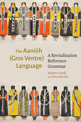 Cover image for The Aaniiih (Gros Ventre) Language, isbn: 9781496240583