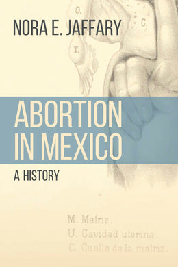 Cover image for Abortion in Mexico, isbn: 9781496240613