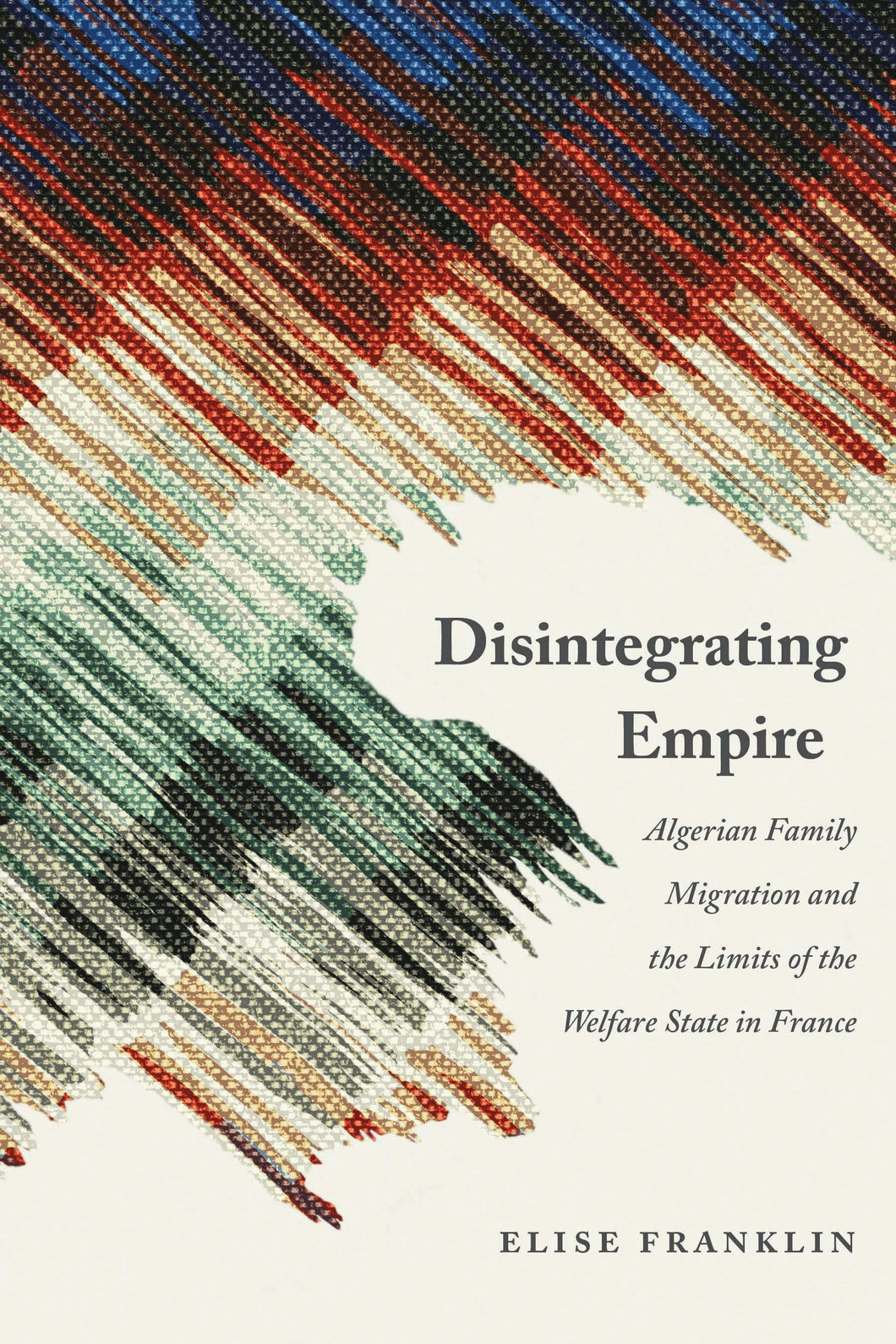 Cover image for Disintegrating Empire, isbn: 9781496240705