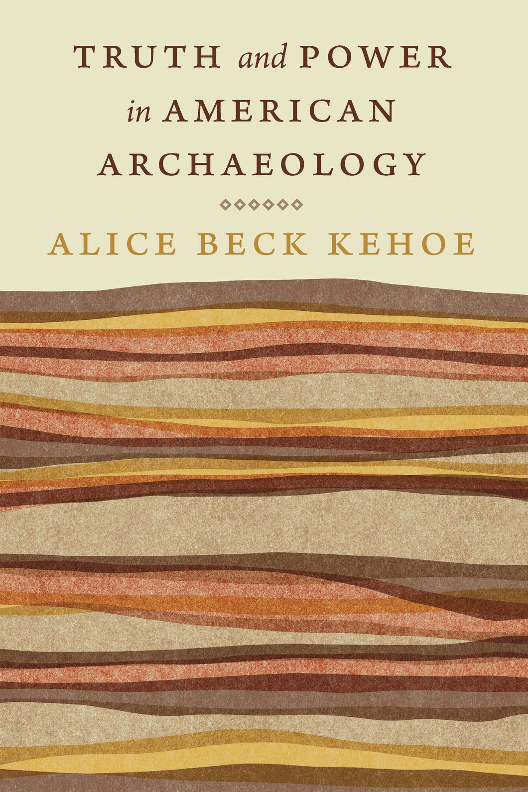 Cover image for Truth and Power in American Archaeology, isbn: 9781496241245