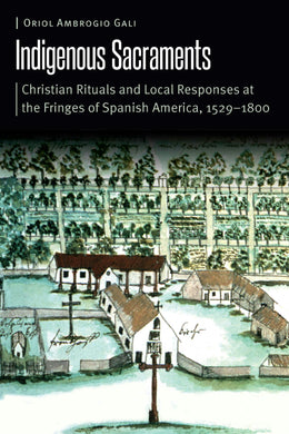 Cover image for Indigenous Sacraments, isbn: 9781496241504