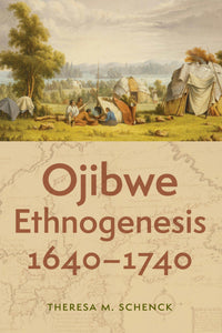 Cover image for Ojibwe Ethnogenesis, 1640–1740, isbn: 9781496241870