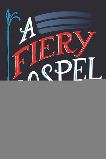 A Fiery Gospel