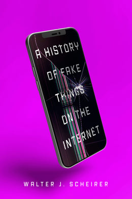 Cover image for A History of Fake Things on the Internet, isbn: 9781503632882