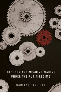 Cover image for Ideology and Meaning-Making under the Putin Regime, isbn: 9781503641600