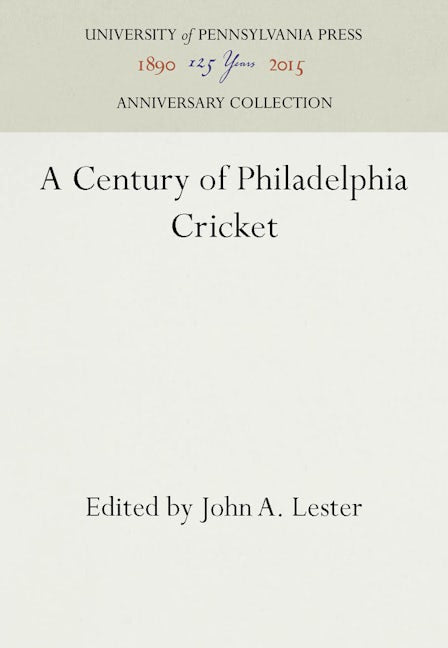 A Century of Philadelphia Cricket