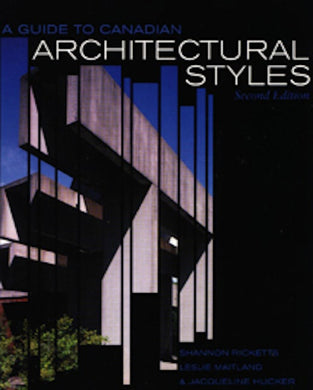 A Guide to Canadian Architectural Styles, Second Edition